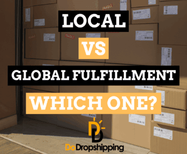 Local vs Global Fulfillment in Dropshipping: Which One Works Best?