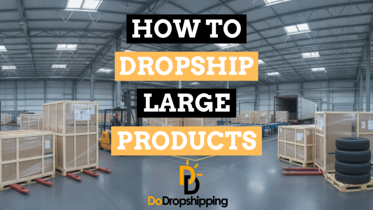 How to Dropship Large and Heavy Products