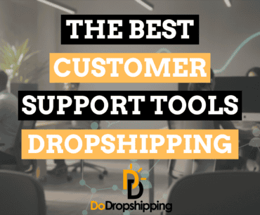 The Best Customer Support Tools for Dropshipping