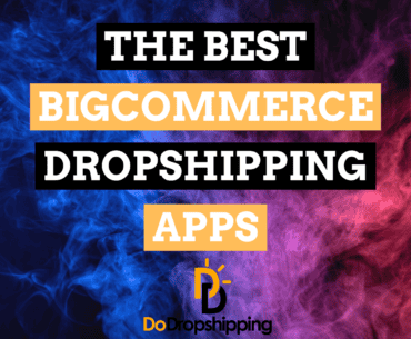The Best BigCommerce Dropshipping Apps