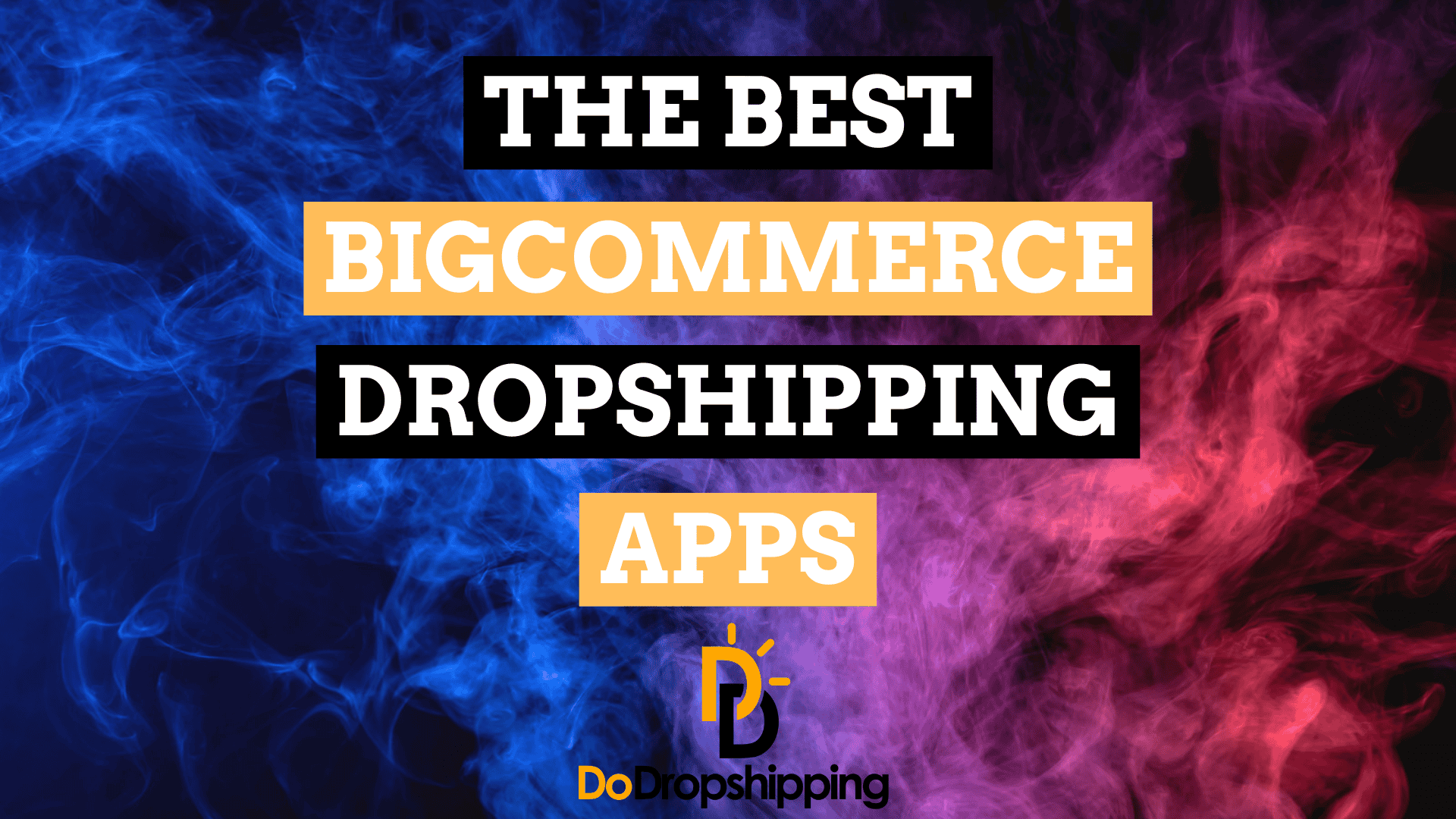 The Best BigCommerce Dropshipping Apps