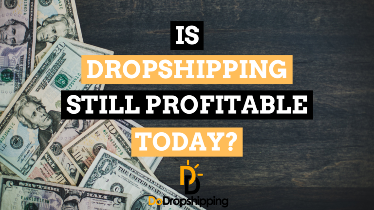 Is Dropshipping Still Profitable Today?